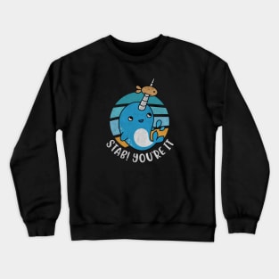 Funny Narwhal Pun - Stab You're It! Crewneck Sweatshirt